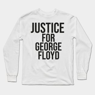 Justice For GEORGE FLOYD Long Sleeve T-Shirt